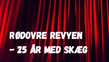 Foreningen bag Rødovre Revyen er en af mange, som er truet på livet som følge af corona-aflysninger.